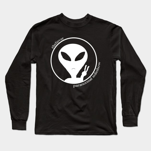 Believer in Aliens Long Sleeve T-Shirt by ParanormalSideshow